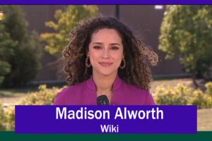 Madison Alworth identity Wiki, Memoir, Nationality, Total Assets