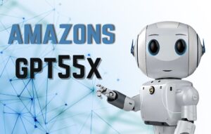 Amazon GPT55x: What is it and How Can it Function?