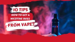 10 Methods for getting A Nicotine Buzz From Vape Once more